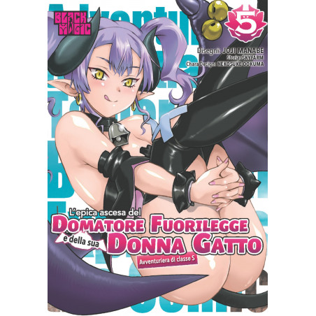 L’epica ascesa del domatore fuorilegge vol.5